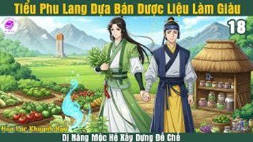 [HV] Tiểu Phu Lang Dựa Bán Dược Liệu Làm Giàu